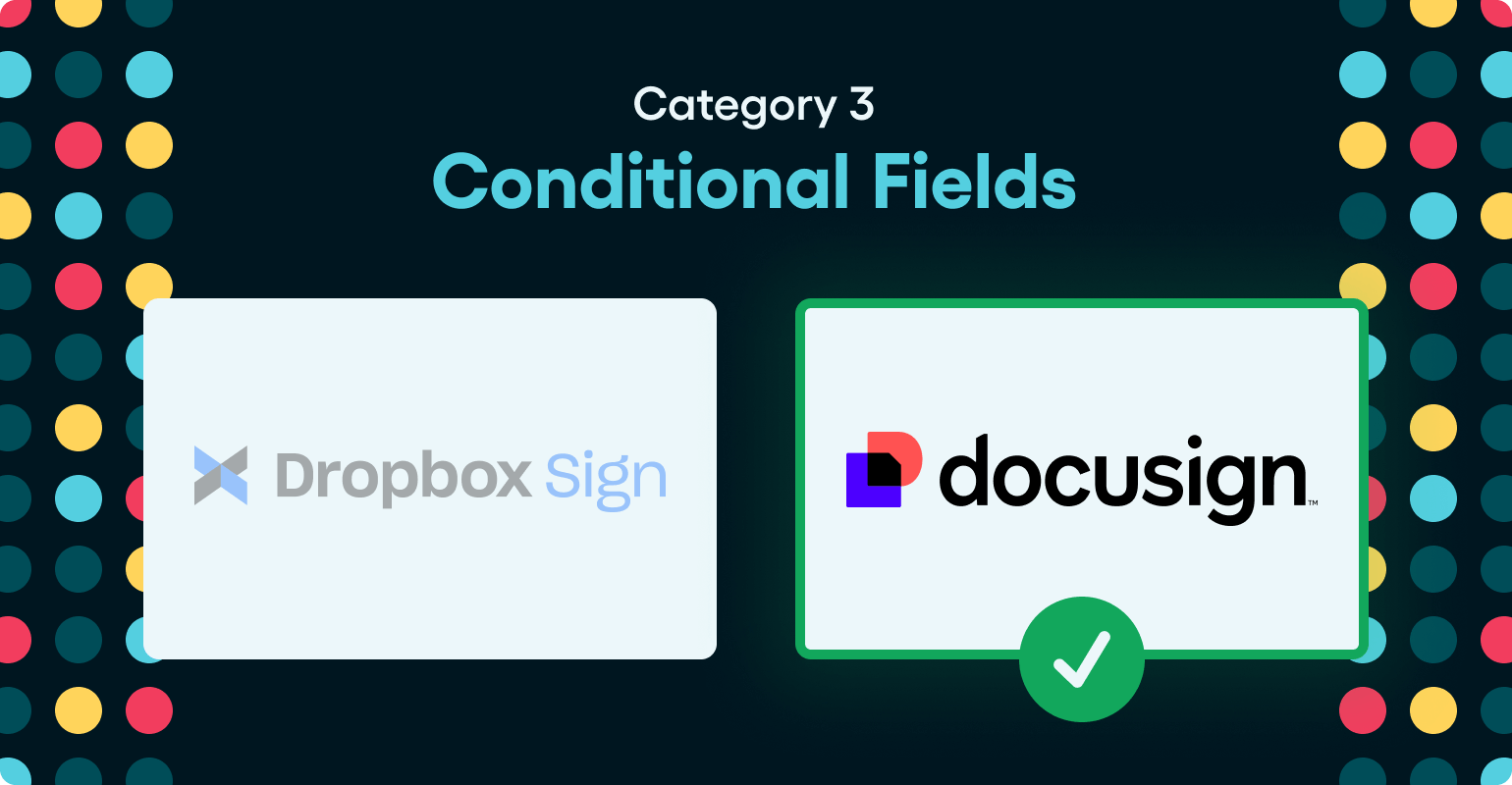 DocuSign vs Dropbox Sign - Conditional Fields